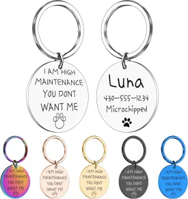 Funny Personalized Dog Tag, Customized Dog Collar with Name Tags Plate, I am High Maintenance You Don't Want Me,Cute Pet Tag Keychain for Dogs Cats Owner, Pet Name Tag Double Sided Engraved